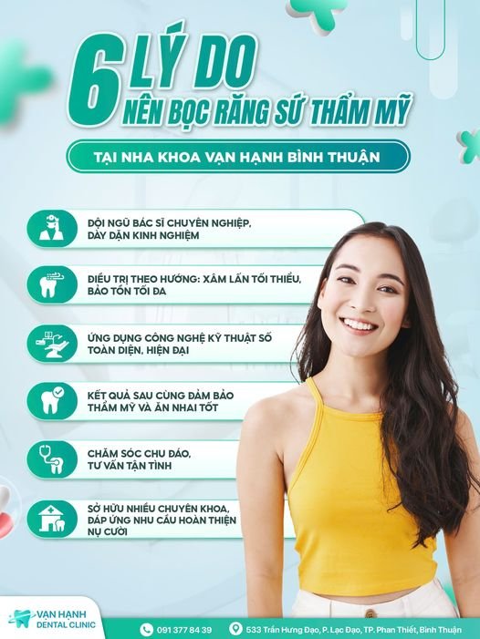 6 LÝ DO NÊN BỌC RĂNG SỨ THẨM MỸ TẠI NHA KHOA VẠN HẠNH BÌNH THUẬN